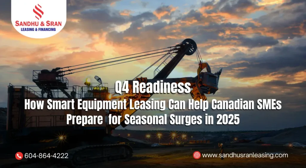 Q4 Readiness How Smart Equipment Leasing Can Help Canadian SMEs Prepare for Seasonal Surges in 2025